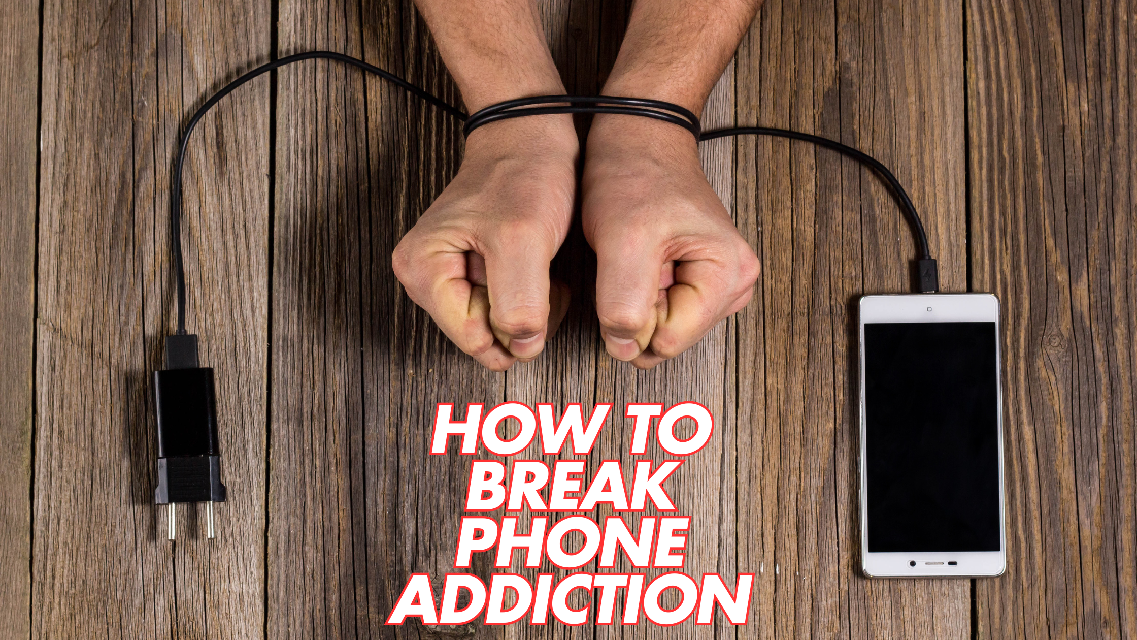 How to Break Phone Addiction